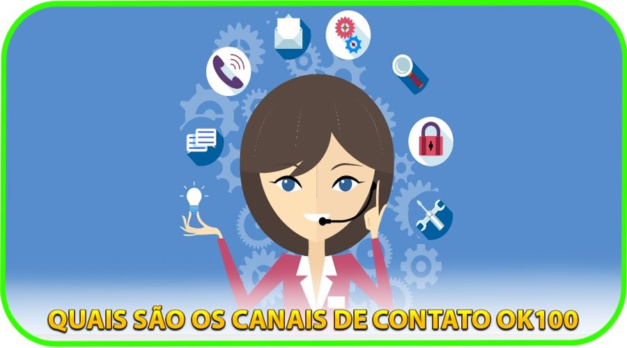 Quais são os canais de contato OK100